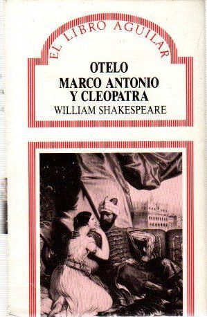 OTELO ; MARCO ANTONIO Y CLEOPATRA. COLECCIN 