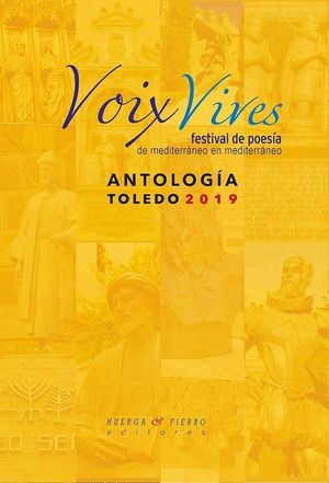 ANTOLOGA TOLEDO 2019. VOIX VIVES 2019. FESTIVAL DE POESA DE MEDITERRNEO EN MEDITERRNEO