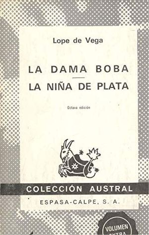 LA DAMA BOBA ; LA NIA DE PLATA (AUSTRAL 574)