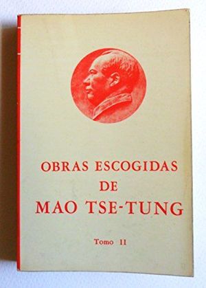 OBRAS ESCOGIDAS DE MAO TSE-TUNG. TOMO II