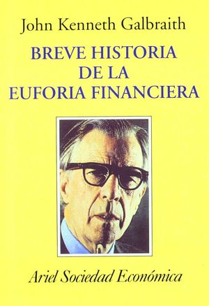 BREVE HISTORIA DE LA EUFORIA FINANCIERA