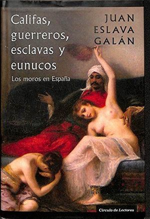 CALIFAS, GUERREROS, ESCLAVAS Y EUNUCOS