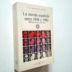 LA NOVELA ESPAOLA ENTRE 1936 Y 1980. HISTORIA DE UNA AVENTURA