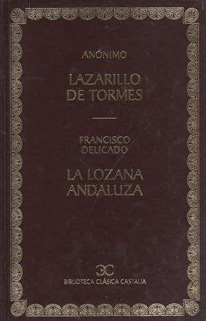 LAZARILLO DE TORMES ; LA LOZANA ANDALUZA