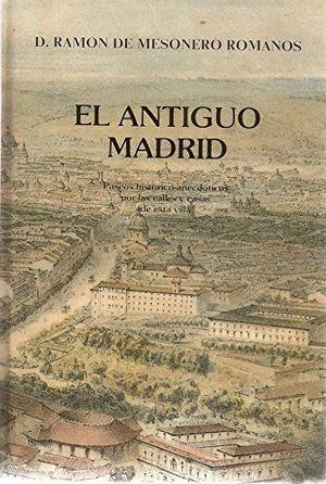 EL ANTIGUO MADRID (EDICIN FACSMIL, INCLUYE REPRODUCCIN DE PLANO DE MADRID DE 1656 DE PEDRO TEXEIRA (55 CM X 18 CM)