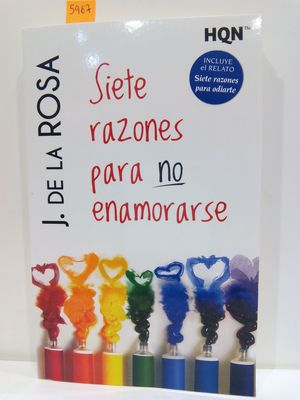 SIETE RAZONES PARA NO ENAMORARSE (HQN)