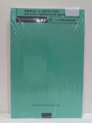MORAL Y MERCADO EN UNA SOCIEDAD GLOBAL. COLECCIN NOVATORES, NMERO 11
