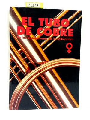 EL TUBO DE COBRE. EN LAS INSTALACIONES DE LA EDIFICACIN