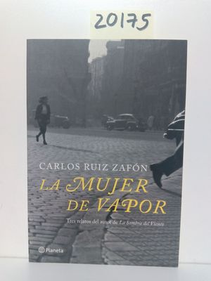 LA MUJER DE VAPOR (TRES RELATOS DEL AUTOR DE LA SOMBRA DEL VIENTO)