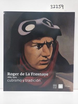 ROGER DE LA FRESNAYE 1885-1925. CUBISMO Y TRADICIN