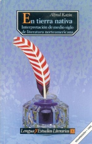 EN TIERRA NATIVA : INTERPRETACIN DE MEDIO SIGLO DE LITERATURA NORTEAMERICANA