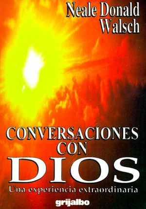 CONVERSACIONES CON DIOS (I). UNA EXPERIENCIA EXTRAORDINARIA